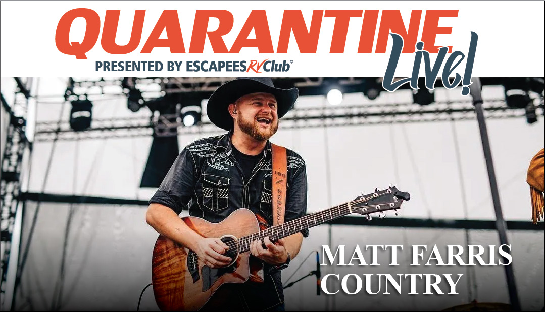 Quarantine Live! - Matt Farris Country on Escapees RV Club Facebook Page 1