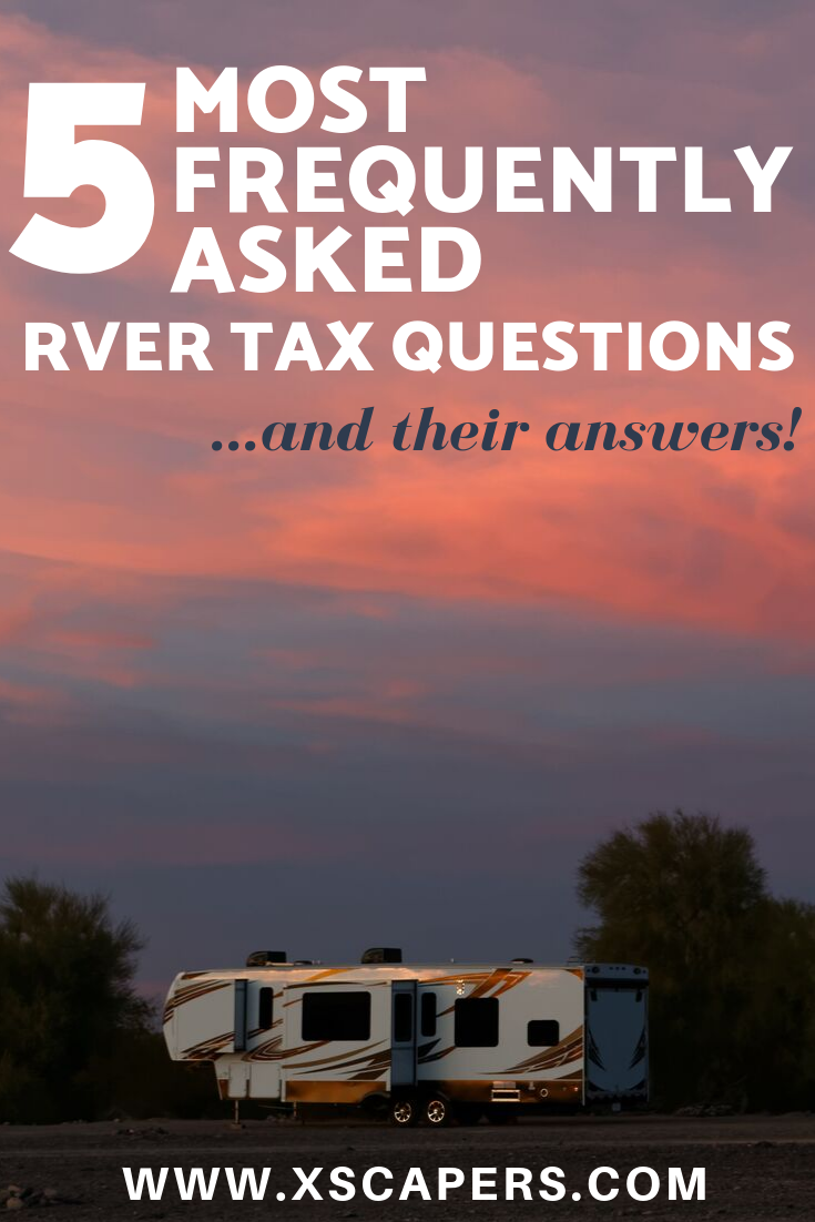 5 Most Frequently Asked RVer Tax Questions (and Answers) 1