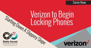 Verizon To Begin Locking Phones, Starts Down Slippery Slope 4