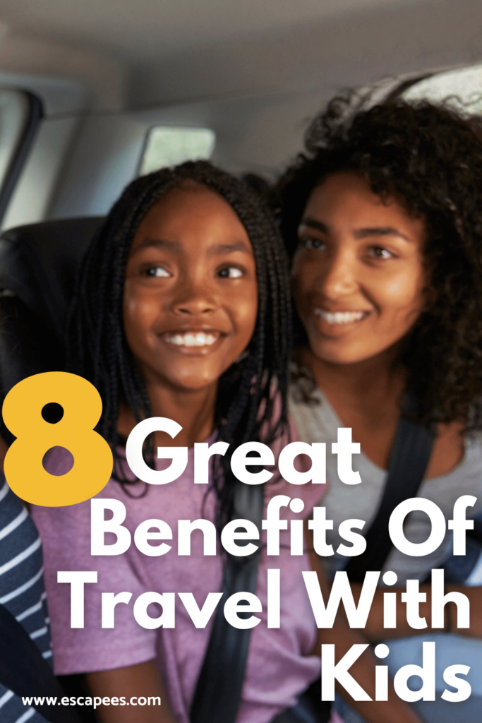 Travel With Kids: 8 Great Benefits for Families 3