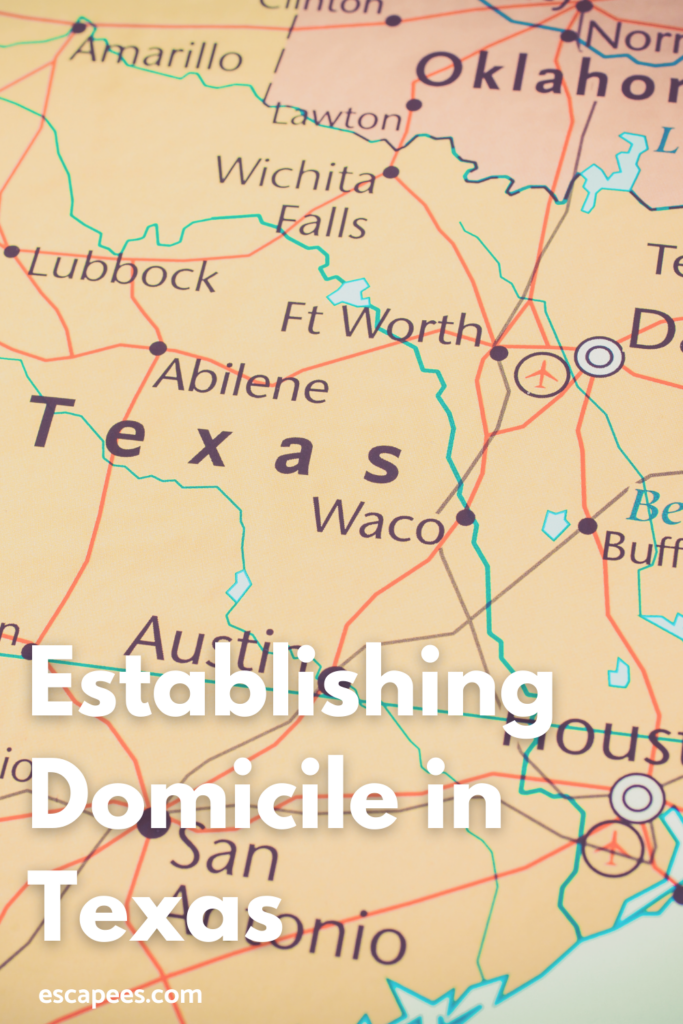 Establishing Domicile in Texas: Why, How, and Where 5